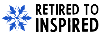 Retired to Inspired
